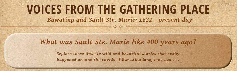 Stories and songs exploring Bawating and Sault Ste. Marie from 1622 to present day